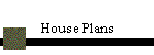 House Plans